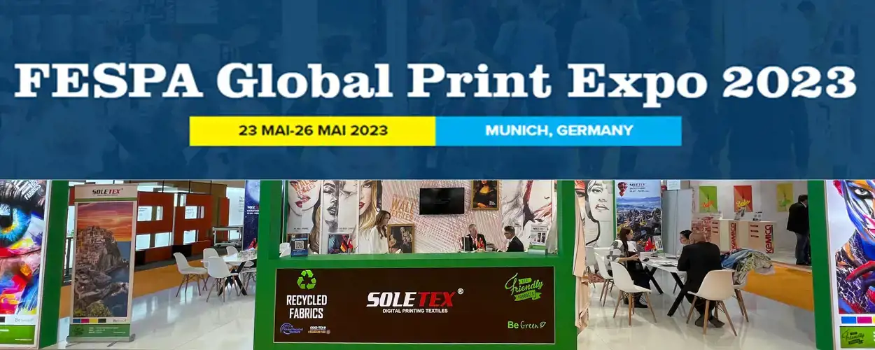 As Soletex Digital Printing Fabrics Manufacturer, We'll be at FESPA Global Print Expo Munich 2023